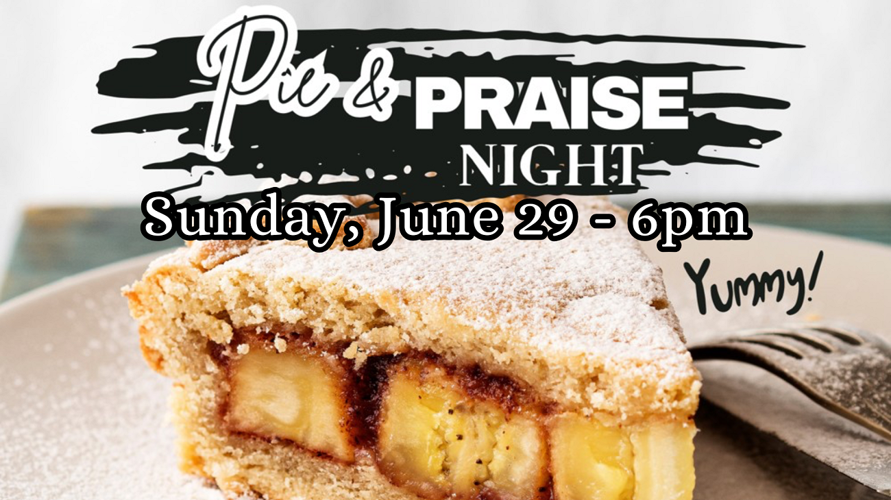 Pie & Praise Night